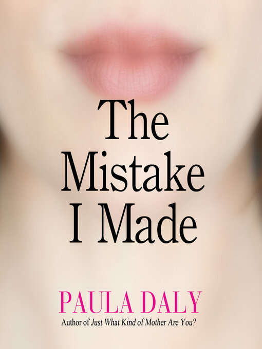 Title details for The Mistake I Made by Paula Daly - Wait list